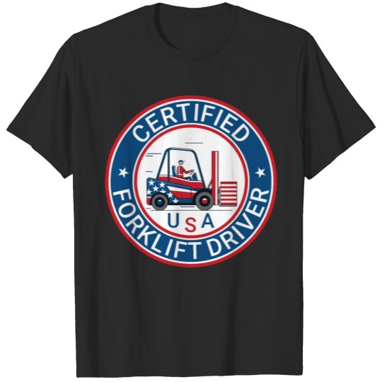 Discover USA certified forklift driver. T-shirt