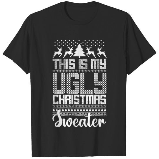Discover THIS IS MY UGLY CHRISTMAS SWEATER SHIRT T-shirt