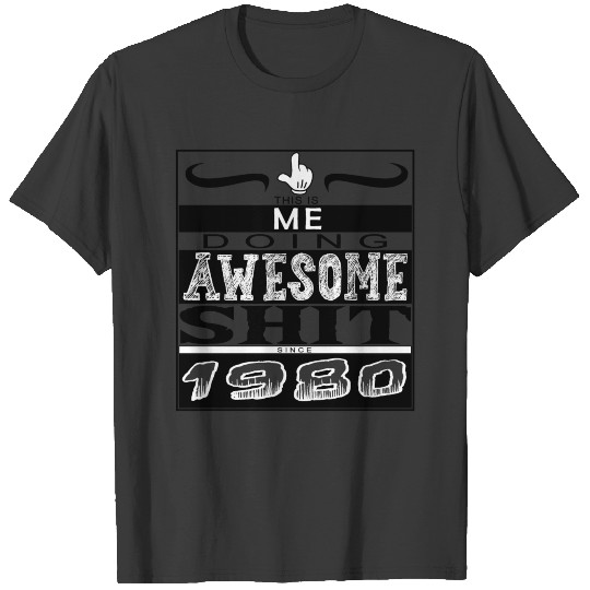 AWESOME SHIT 1980 T-shirt