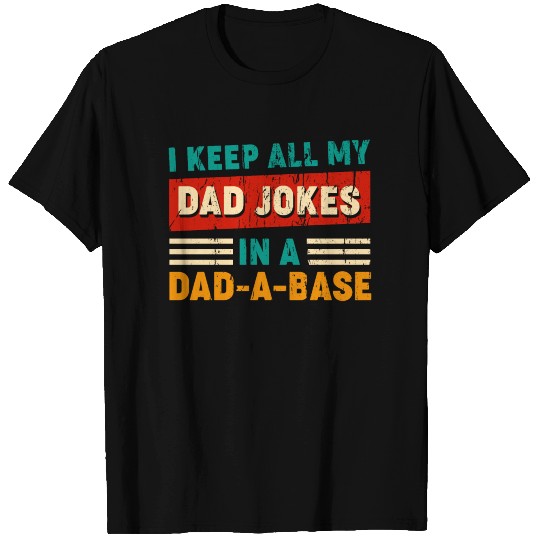 Funny dad jokes in dad-a-base father's day T-shirt