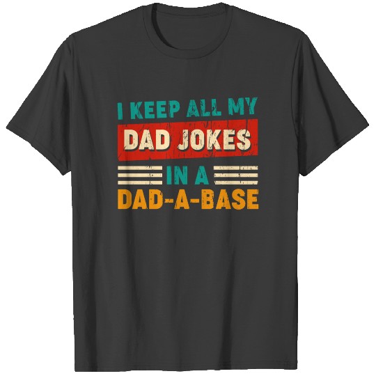 Funny dad jokes in dad-a-base father's day T-shirt