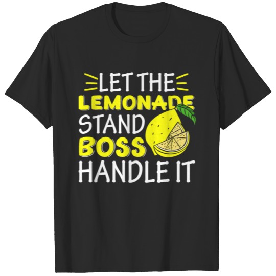 Discover Lemon Juice Boss Let The Lemonade Stand Boss T-shirt