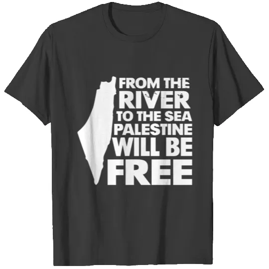 From The River To The Sea Palestine Will Be Free T-shirt