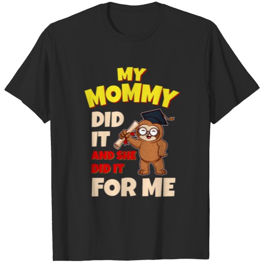 Discover Proud Kid My Mommy Did It Graduation Mom Graduate T-shirt