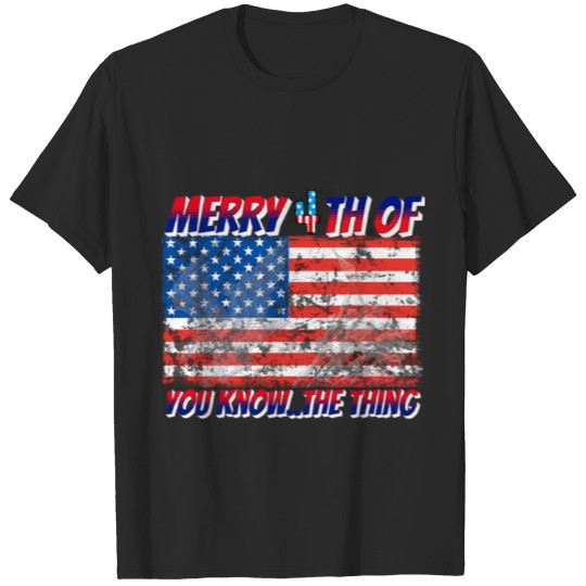 Discover Merry 4th Of You Know..The Thing Meme 4th Of July T-shirt