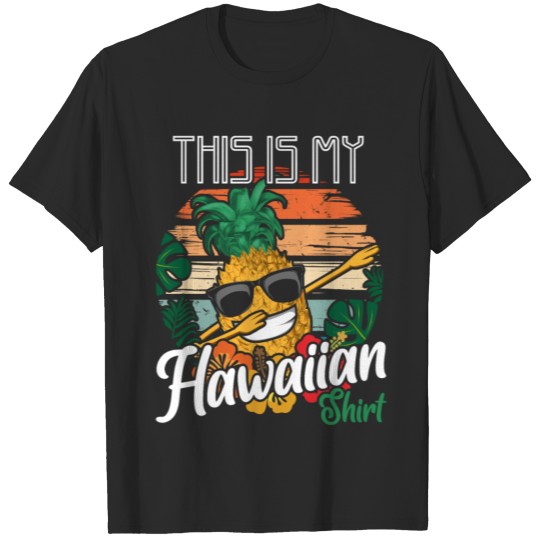 This is My Hawaiian Hawaii Pineapple Aloha T-shirt