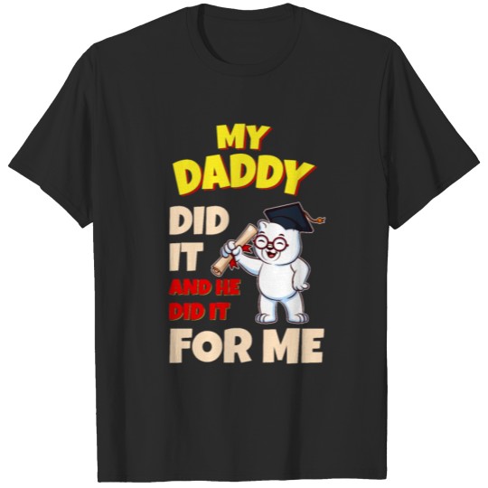 Discover Proud Kid My Daddy Did It Graduation Dad Graduate T-shirt