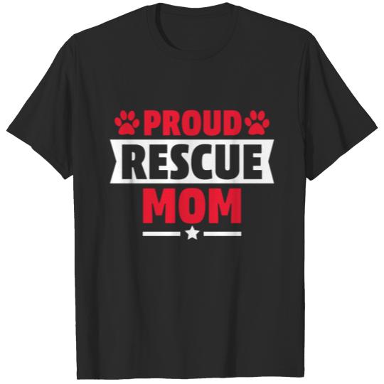 Proud Rescue Dog Mom Cat Mom Gift for Cat Dog Love T-shirt