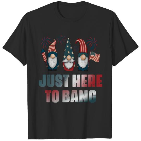 Discover Just Here To Bang 4th of July Funny Fireworks USA T-shirt
