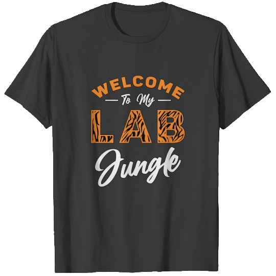 Laboratory Technician Welcome To My Lab Jungle T-shirt