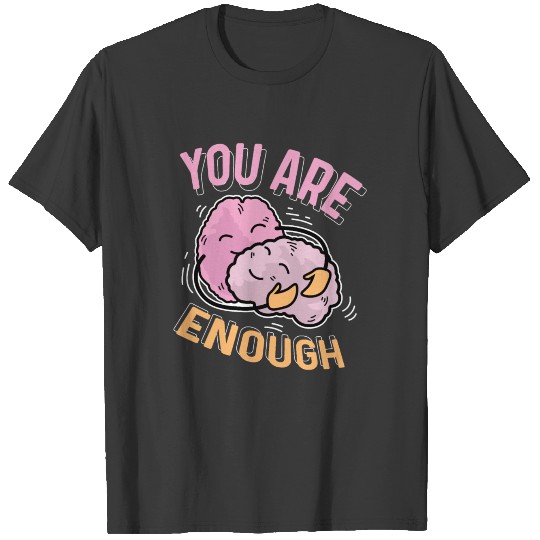 You are Enough Loving Person Gift T-shirt
