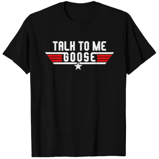 Talk To Me Goose Logo Design T-shirt
