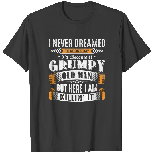 Grumpy Old Man Fathers Day T-shirt