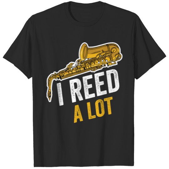 Discover I Reed A Lot Funny Saxophone Player Saxophonist T-shirt