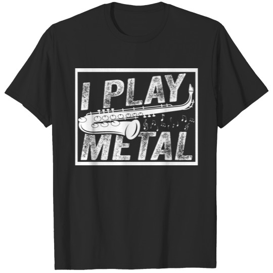 Discover I Play Metal Funny Saxophonist Jazz Saxophone T-shirt