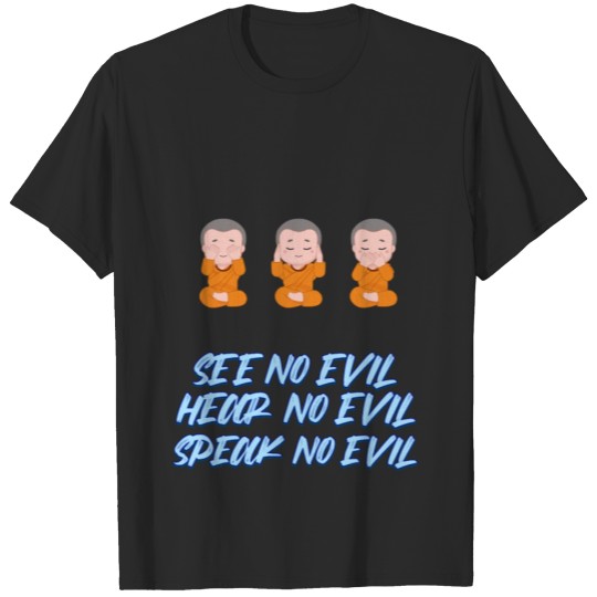 Discover See No Evil Hear No Evil Speak No Funny Quote T-shirt
