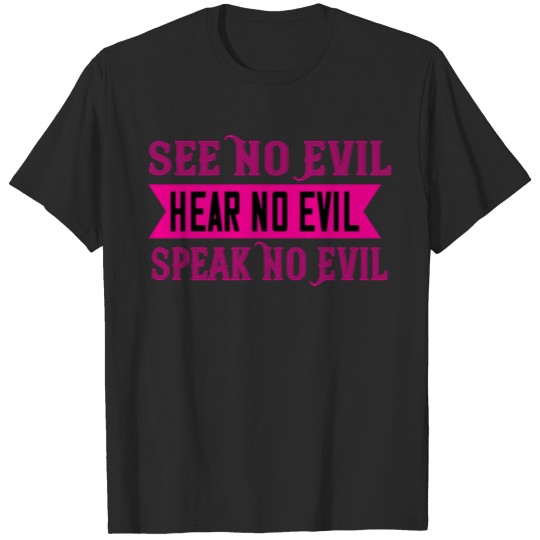 Discover See No Evil Hear No Evil Speak No Funny Sarcastic T-shirt