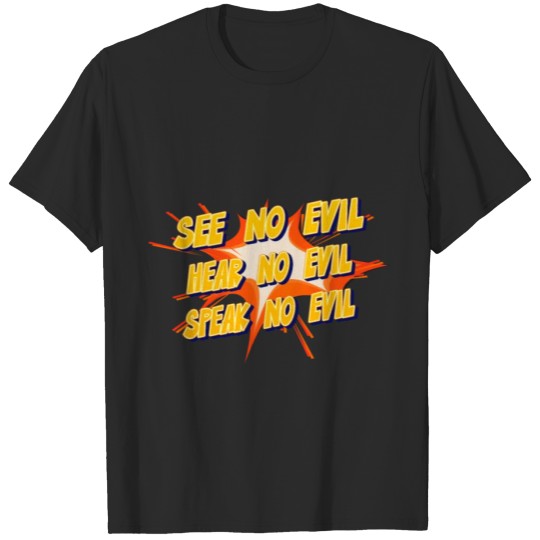 Discover See No Evil Hear No Evil Speak No Funny Humor T-shirt