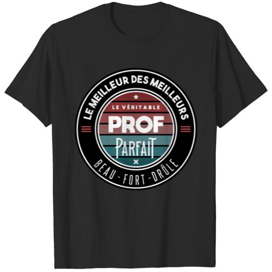 Discover Le véritable prof parfait T-shirt