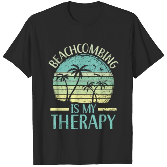 Discover Beachcombing Is My Therapy Beachcomber Sea Glass T-shirt