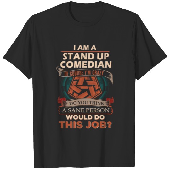 Discover Stand Up Comedian T Shirt - Sane Person Gift Item T-shirt