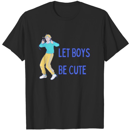 Discover Let Boys Be Cute T-shirt