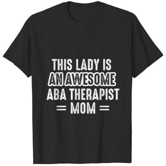 Discover ABA Therapist Mom Behavior Analyst Autism Therapy T-shirt