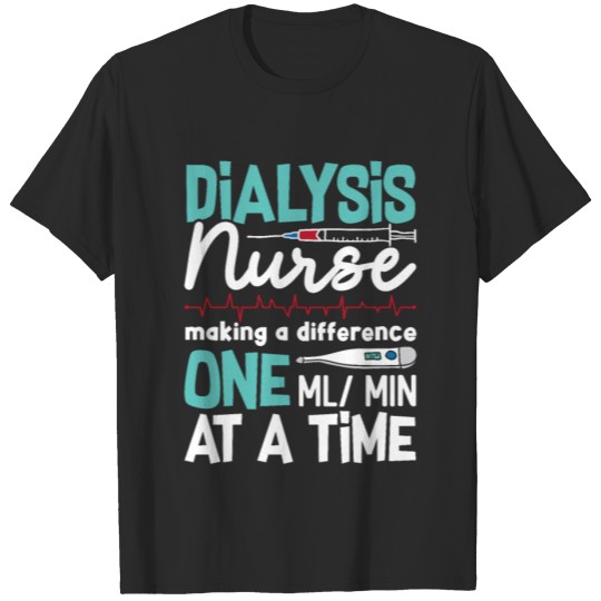 Discover Dialysis Nurse Technician Nephrology Dialysis Tech T-shirt