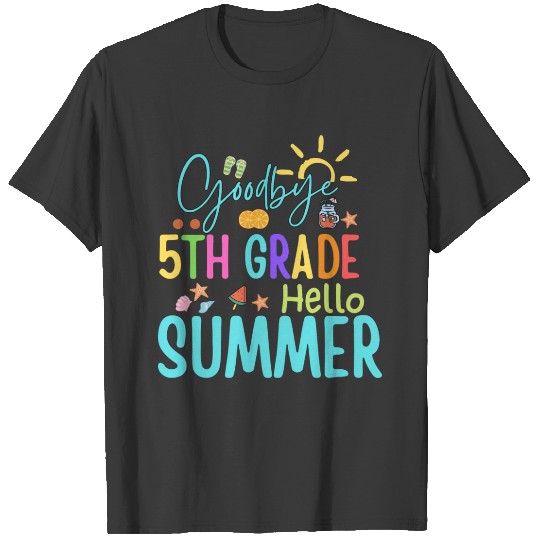 Discover Goodbye 5TH Grade Hello Summer, Last Day Of School T-shirt