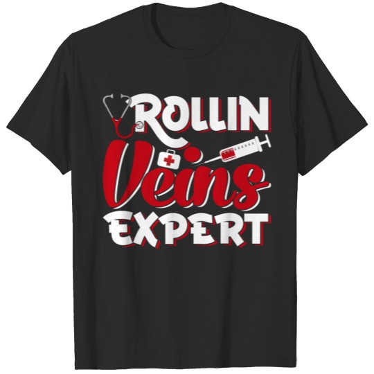 Discover Rollin Veins Expert Phlebotomist Phlebotomy T-shirt