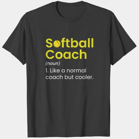 Like a Normal Coach but Cooler - Softball Coach T-shirt