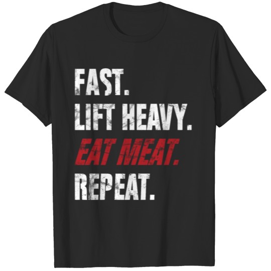 Discover Fast Lift Heavy Eat Meat Repeat Carnivore Diet T-shirt