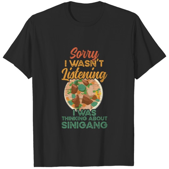 Discover I Was Thinking About Sinigang Filipino Food Soup T-shirt