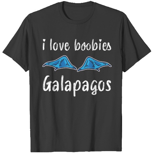 i love boobies Galapagos Islands Booby Bird Gift T-shirt