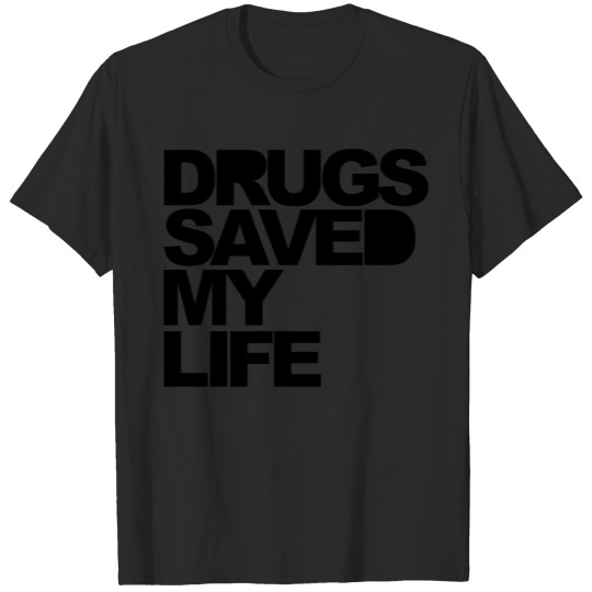 Discover Drugs Saved My Life T-shirt
