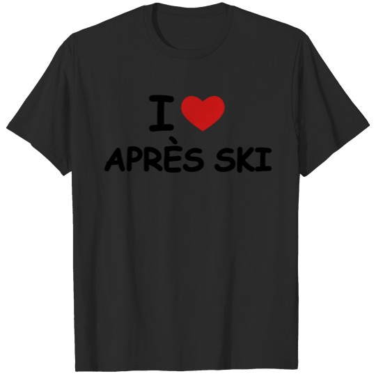 Discover I Love Après Ski T-shirt