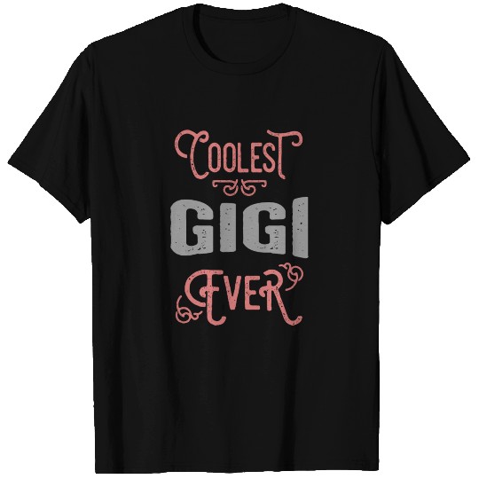 Coolest Gigi Ever T-shirt