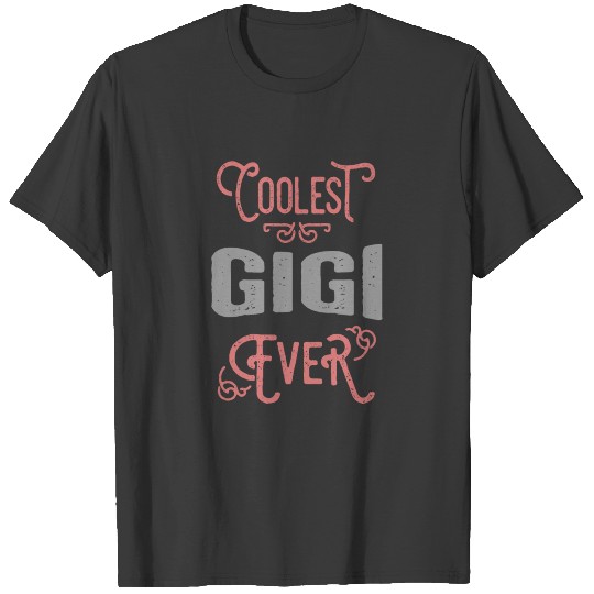 Coolest Gigi Ever T-shirt
