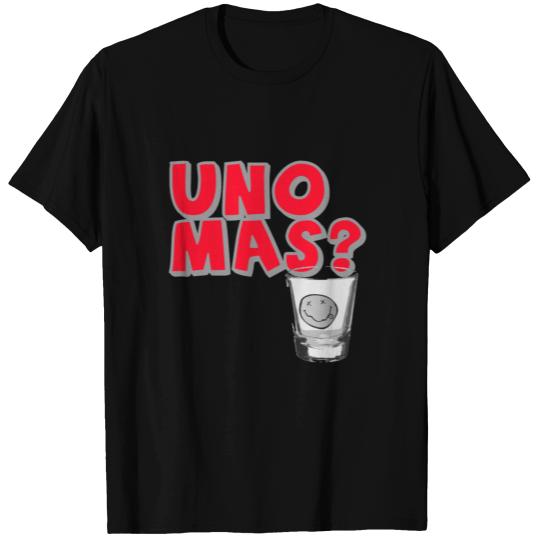 Uno Mas? T-shirt