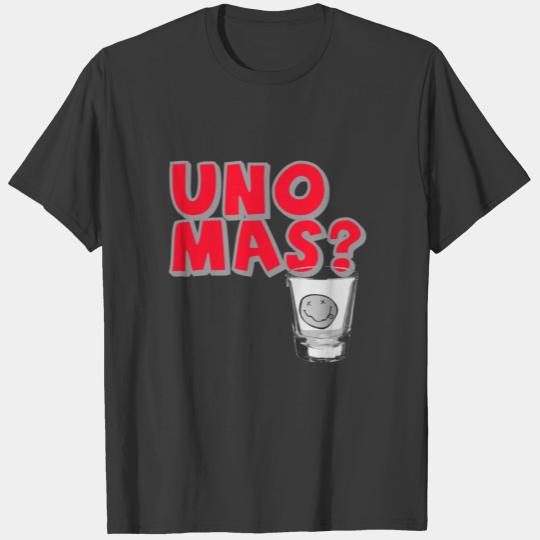 Uno Mas? T-shirt