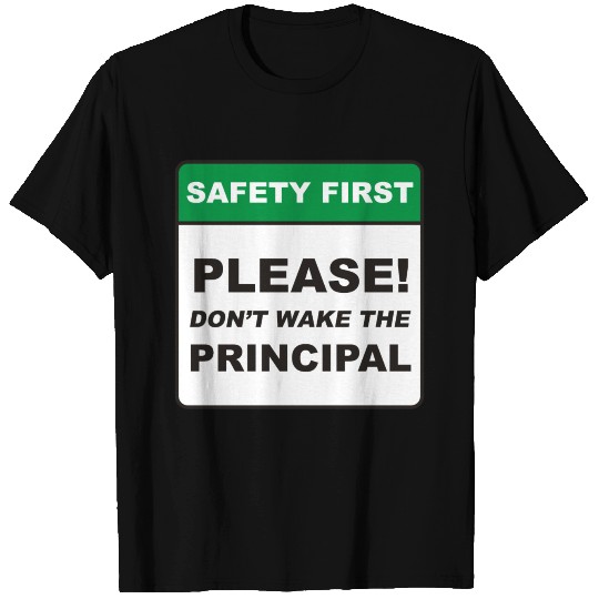 Please, don't wake the Principal. T-shirt