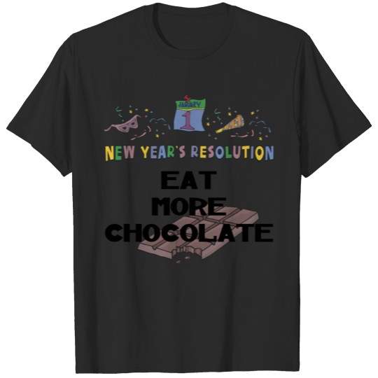 Discover New Year's Resolution "Eat More Chocolate" T-shirt