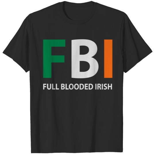 Discover fbi full blooded irish T-shirt