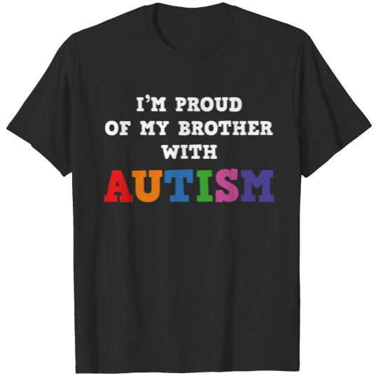 Discover I'm Proud Of My Brother With Autism T-shirt