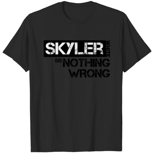 Breaking Bad: Skyler White did Nothing Wrong T-shirt