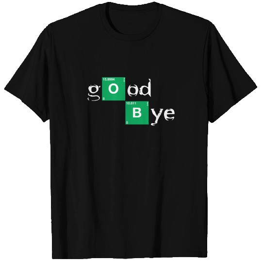 GOOD BYE BREAKING BAD T-shirt
