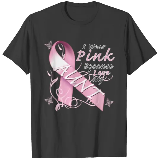 Breast Cancer I Wear Pink Because I Love My Aunt T-shirt
