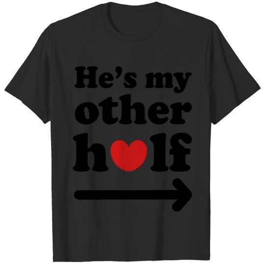 Discover He's my other half T-shirt