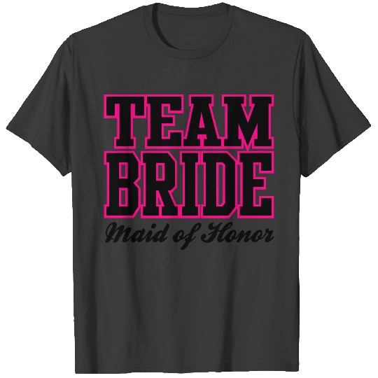 TEAM BRIDE: Maid of Honor T-shirt