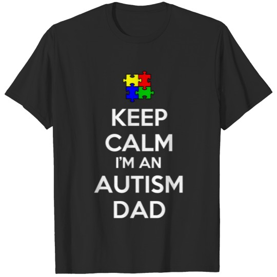 Discover keep_calm_im_an_autism_dad T-shirt